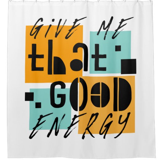Geef me dat GOOD ENERGY Oranje positief is Douchegordijn (Voorkant)