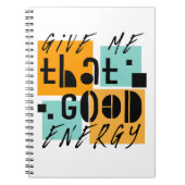 Geef me dat GOOD ENERGY Oranje positief is Notitieboek (Voorkant)