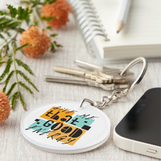 Geef me dat GOOD ENERGY Oranje positief is Sleutelhanger (Voorkant Rechts)