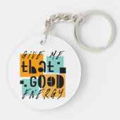 Geef me dat GOOD ENERGY Oranje positief is Sleutelhanger (Achterkant)