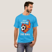 Geef me de bal t-shirt (Voorkant volledig)