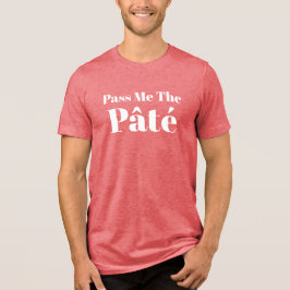 'Geef me de pâté' T-shirt voor etensliefhebbers