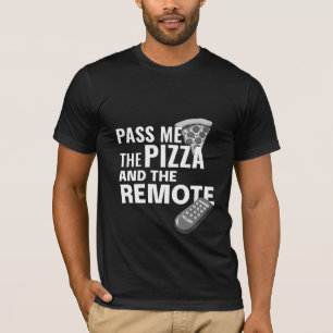 Geef me de pizza en de afstandsbediening t-shirt