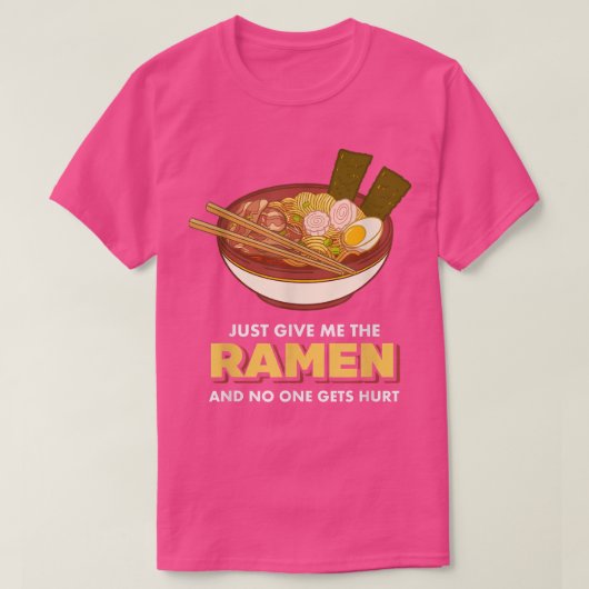 Geef me de ramen en niemand raakt gewond, eten t-shirt (Design voorkant)