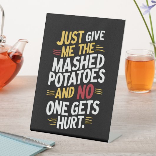 Geef me de Thanksgiving van de gebroken aardappele Reclamebord Met Voetstuk (Insitu)