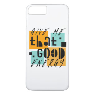 Geef me die GOEDE ENERGIE Oranje Positief iPhone 8/7 Plus Hoesje