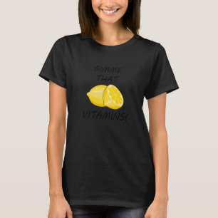 Geef me die vitamines Ironic Citroen Citrus Fruit T-shirt