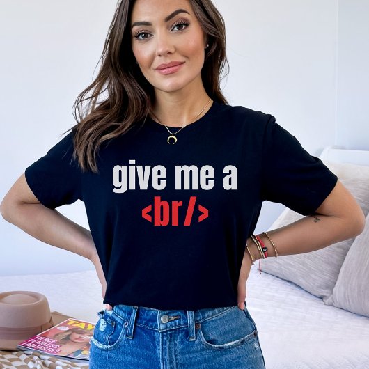 Geef me een BR/, Funny Programmer Gezegde, Coder G T-shirt