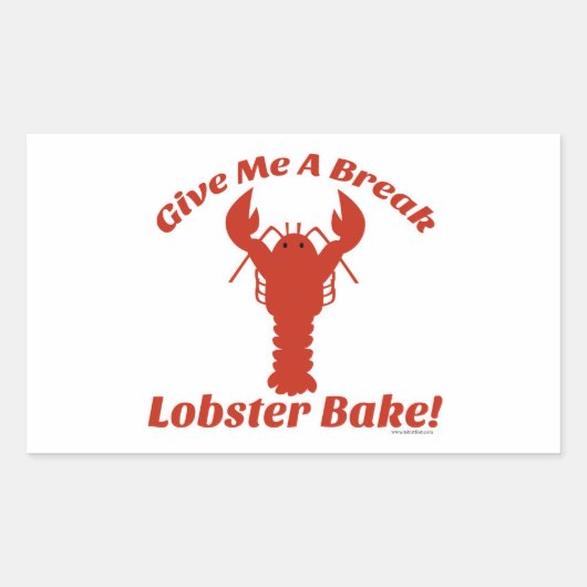 Geef me een Break Lobster Bake! Rechthoekige Sticker (Voorkant)