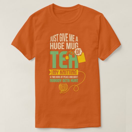 Geef me een grote Mok thee... mijn brei 1. T-shirt (Design voorkant)
