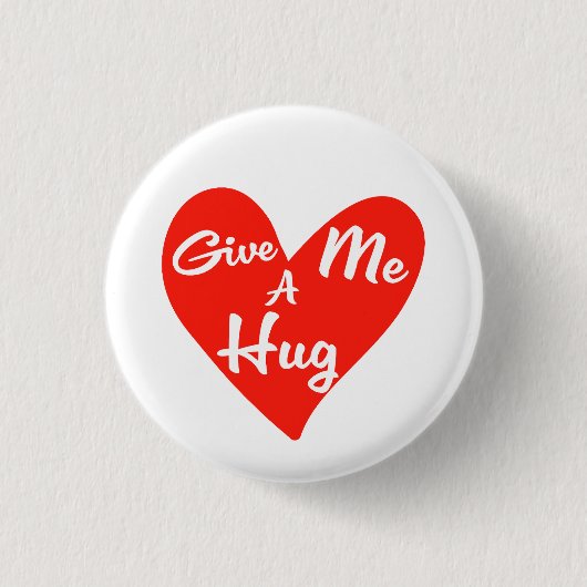 Geef me een Hug. Ronde Button 3,2 Cm (Voorkant)