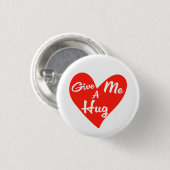 Geef me een knuffel ronde button 3,2 cm (Voorkant /achterkant)