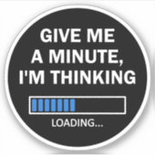Geef me een minuutje dat ik denk dat hersenlading  sticker (Voorkant)