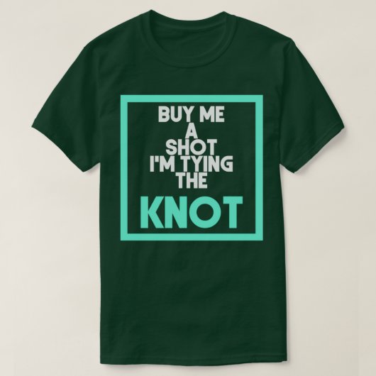Geef me een shot Ix27m de knoop aan het vastmaken T-shirt (Design voorkant)