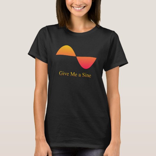 Geef me een sinusgolf t-shirt (Voorkant)