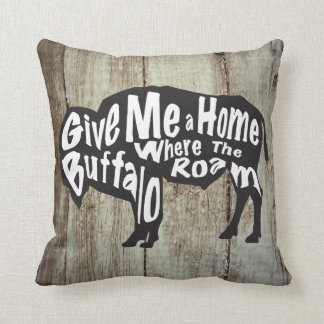 Geef me een thuis waar Buffalo Roam Rustic Pillow Kussen