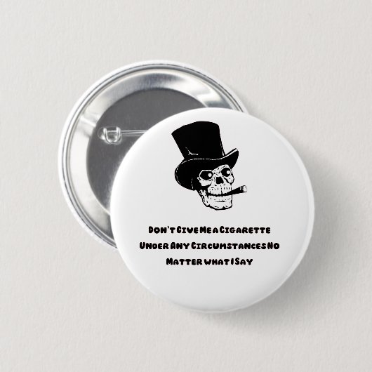 Geef me geen Cigarette grappige schedel Ronde Button 5,7 Cm (Voorkant /achterkant)