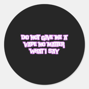 Geef me geen damp, wat ik zeg Sticker