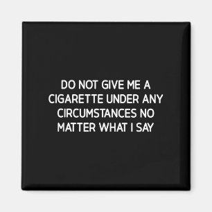 Geef Me Geen Sigaret, Grappig, Grappen, Sarcastisc Magneet