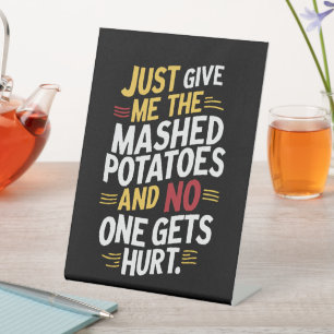 Geef me gewoon de gepureerde aardappelen Thanksgiv Reclamebord Met Voetstuk
