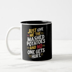 Geef me gewoon de gepureerde aardappelen Thanksgiv Tweekleurige Koffiemok