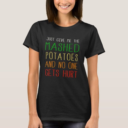 Geef me gewoon de Thanksgiving van de gemaskerde a T-shirt (Voorkant)