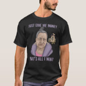 Geef me gewoon geld t-shirt (Voorkant)