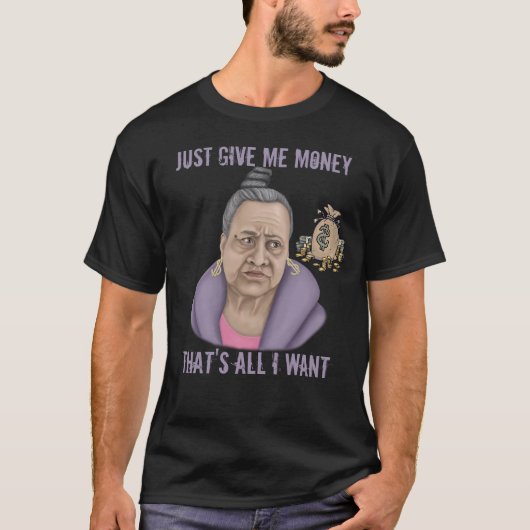 Geef me gewoon geld t-shirt (Voorkant)