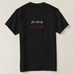 Geef me gewoon JEZUS Christelijk Zwart T-shirt