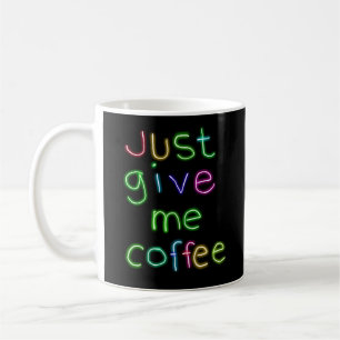 Geef me gewoon koffie koffiemok