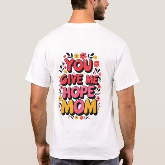 Geef me hoop, mam t-shirt (Achterkant)