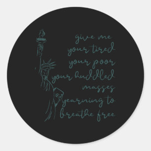 Geef me je vermoeide arme ineengedoken Mes standbe Ronde Sticker