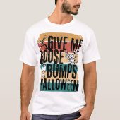 Geef me kippenvel halloween retro t-shirt (Voorkant)