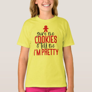 Geef me koekjes & zeg me dat ik ben t-shirt