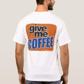 Geef me koffie 2 - Omgekeerd T-shirt (Achterkant)