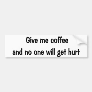 Geef me koffie bumpersticker