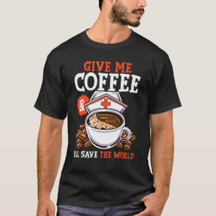 Geef me koffie en bespaar het woord 'zenuwende' le t-shirt