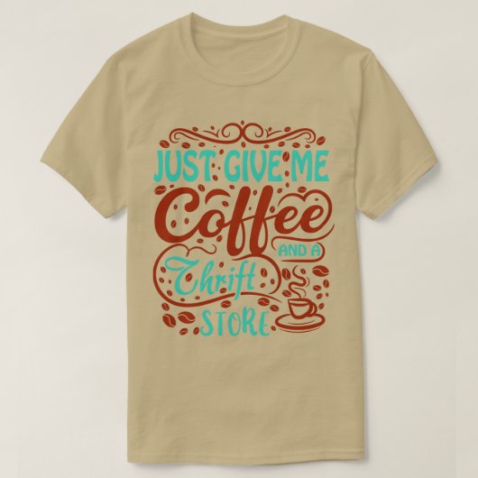 Geef me koffie en een kringloopwinkel t-shirt (Design voorkant)
