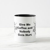  Geef me koffie en niemand krijgt Hurt Mok (Midden)