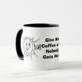  Geef me koffie en niemand krijgt Hurt Mok (Voorkant links)