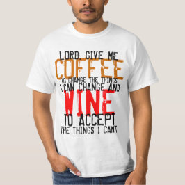 Geef me koffie en wijnoverhemden t-shirt