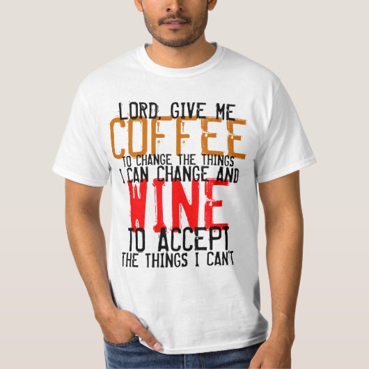 Geef me koffie en wijnoverhemden t-shirt (Voorkant)