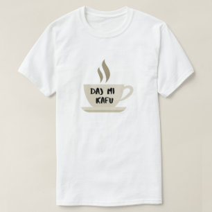 Geef me koffie in Bosnisch - daj mi kafu T-shirt