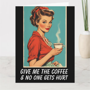 GEEF ME KOFFIE NIEMAND WORDT GEKETST Wenskaart Kaart