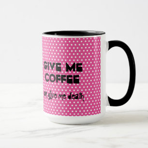 Geef me koffie of geef me de dood mok