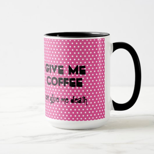 Geef me koffie of geef me de dood mok (Rechts)