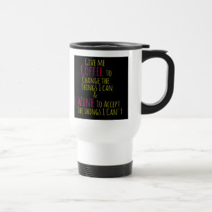 Geef me koffie om de dingen waar ik wijn aan kan v reisbeker