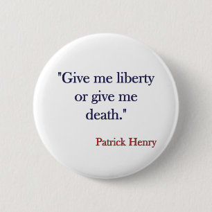 Geef me Liberty of geef me dood Patrick Henry Ronde Button 5,7 Cm