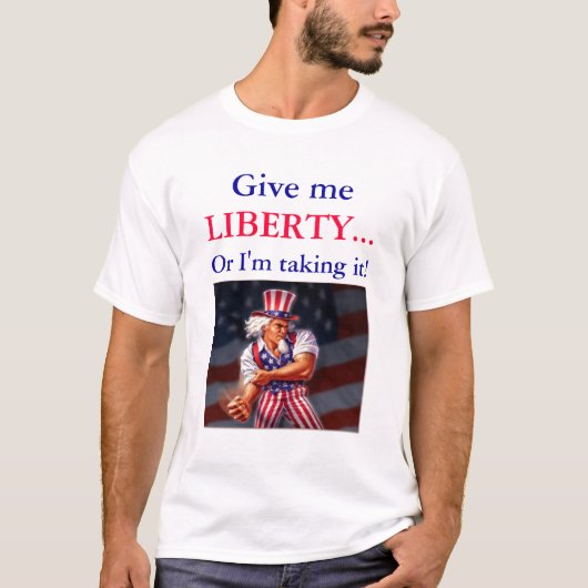 Geef me LIBERTY... of ik neem het aan. T-shirt (Voorkant)