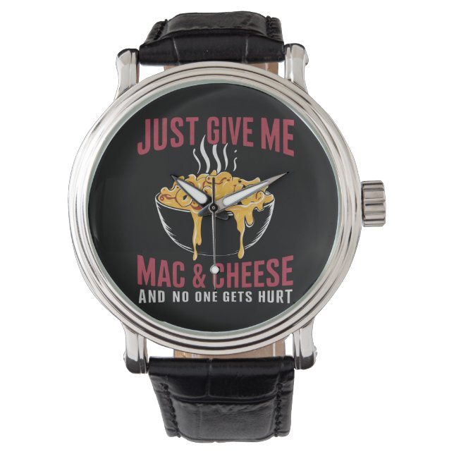 Geef me Mac & Cheese en niemand raakt gewond Horloge (Voorkant)